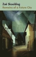Zoe Skoulding, Zoë Skoulding - Remains of a Future City, Häftad