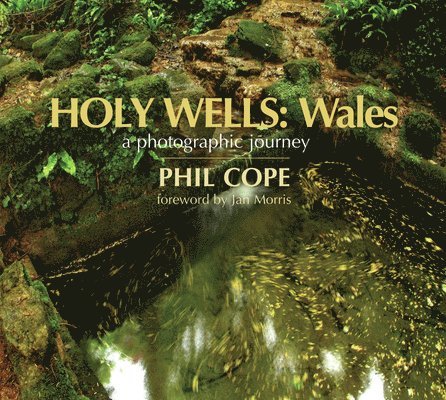 Phil Cope - Holy Wells: Wales, Häftad