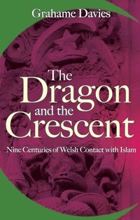 bokomslag The Dragon and the Crescent