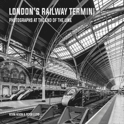 Kevin Nixon Peter Lloyd - London's Railway Termini, Inbunden. Tillgänglighet: Lägg i varukorg