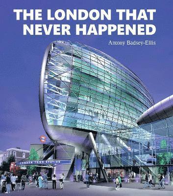 bokomslag London that Never Happened