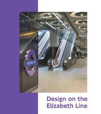 bokomslag Design on the Elizabeth Line