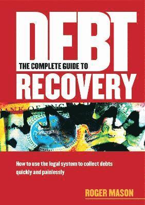 Roger Mason - Mason, R: Complete Guide to Debt Recovery, Häftad