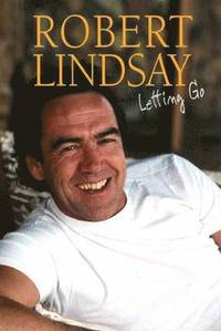 bokomslag Robert Lindsay: Letting Go