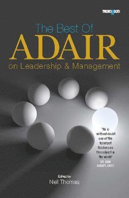 Adair, J: Best of John Adair on Management and Leadership
