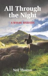 bokomslag All Through the Night: A Welsh Western