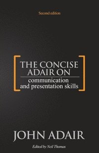 bokomslag Concise Adair on Communication and Presentation Skills