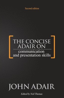 bokomslag Concise Adair on Communication and Presentation Skills