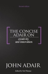 bokomslag Concise Adair on Creativity and Innovation