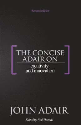 bokomslag Concise Adair on Creativity and Innovation
