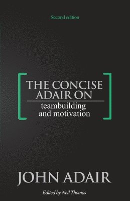 bokomslag Concise Adair on Teambuilding and Motivation