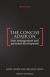 bokomslag Concise Adair on Time Management and Personal Development