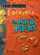 Jan Greenough - Prayer in Hard Places, Häftad
