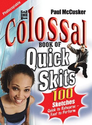 Paul McCusker - Colossal Book of Quick Skits, Häftad