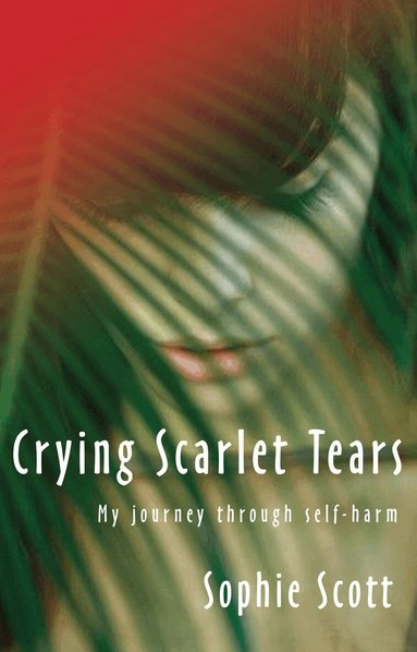 Sophie Scott - Crying Scarlet Tears, Häftad