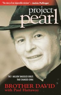 bokomslag Project Pearl: The One Million Smuggled Bibles That Changed China