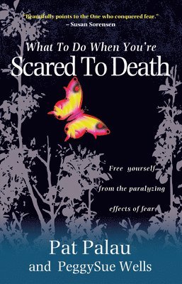 Pat Palau, PeggySue Wells, Peggy Sue Wells - What to Do When You're Scared to Death, Häftad