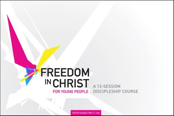 Goss, S: Freedom in Christ Workbook for Young People 11-14 W