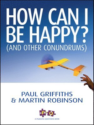 Martin Robinson, Sarah Griffiths - How Can I Be Happy?, Häftad