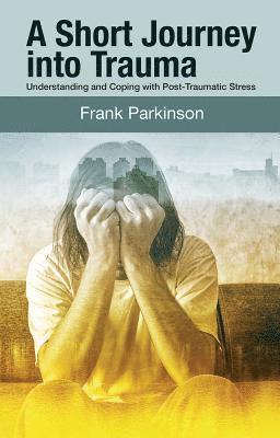Frank Parkinson - Short Journey into Trauma, Häftad