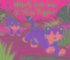 Wait for Me, Little Tiger! 1