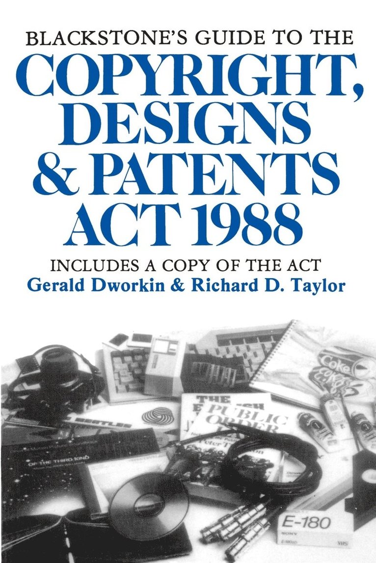 Blackstone's Guide to the Copyright, Designs and Patents Act 1988 1