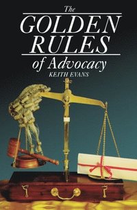 bokomslag The Golden Rules of Advocacy