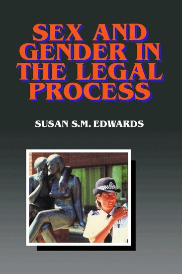 Susan Edwards, - Sex and Gender in the Legal Process, Häftad