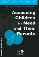 Martin Herbert, Martin (University of Leicester,; University of Exeter) Herbert - Assessing Children in Need and Their Parents, Häftad