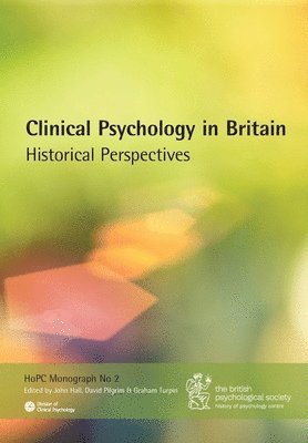 Clinical Psychology in Britain: Historical Perspectives 1