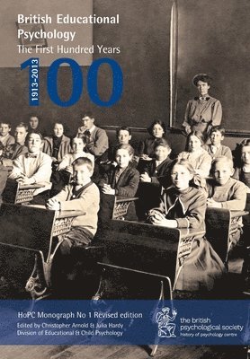 Christopher Arnold, Julia Hardy - British Educational Psychology: The First Hundred Years, Häftad