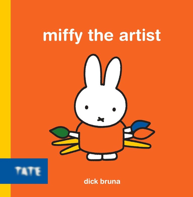 Dick Bruna - Miffy the Artist, Inbunden