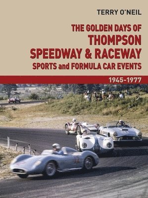 bokomslag The Golden Days of Thompson Speedway & Raceway