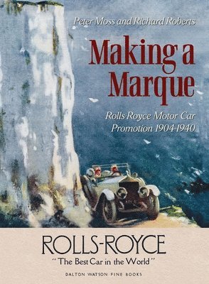 Peter Moss, Richard Roberts - Making a Marque, Inbunden