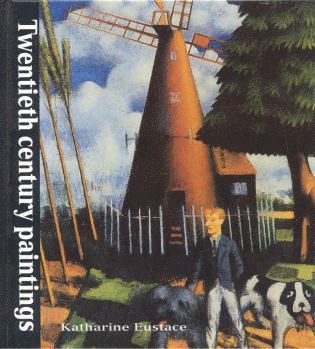 Katharine Eustace - Twentieth Century Paintings, Inbunden