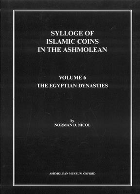 Sylloge of Islamic Coins in the Ashmolean: v. 6 1