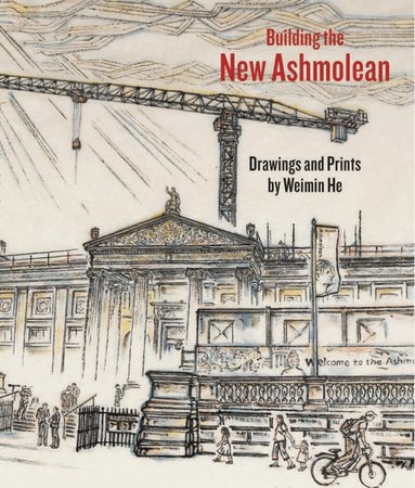 Weimin He - Building the New Ashmolean, Häftad