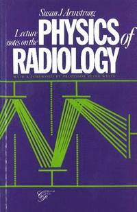 bokomslag Lecture Notes on the Physics of Radiology