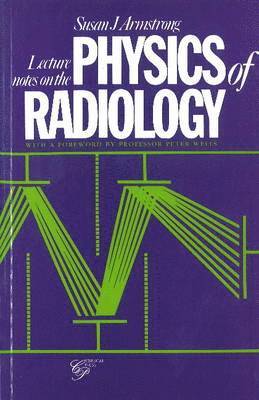 Lecture Notes on the Physics of Radiology 1