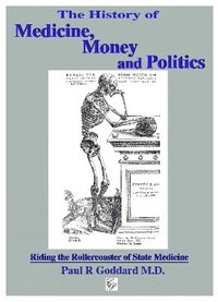bokomslag History of Medicine, Money & Politics