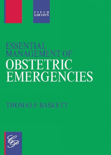 Thomas F Baskett - Essential Management of Obstetric Emergencies, Häftad