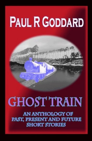 Paul R Goddard - Ghost Train, Häftad