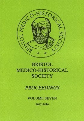Paul R Goddard, FRCR Goddard, Paul R, BSc, MB BS, MD, DMRD - Bristol Medico-Historial Society Proceedings, Häftad
