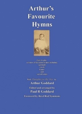 Paul R Goddard, FRCR Goddard, Paul R, BSc, MB BS, MD, DMRD - Arthurs Favourite Hymns, Häftad