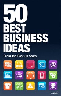 bokomslag 50 Best Business Ideas from the past 50 years