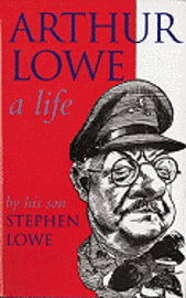 bokomslag Arthur Lowe: A Life