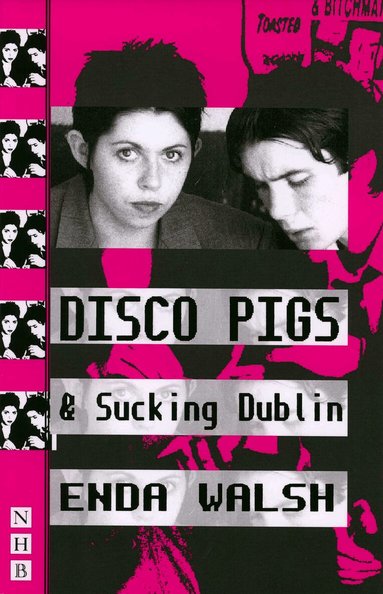 Enda Walsh - Disco Pigs & Sucking Dublin, Häftad
