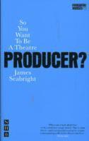 So You Want To Be A Theatre Producer? 1