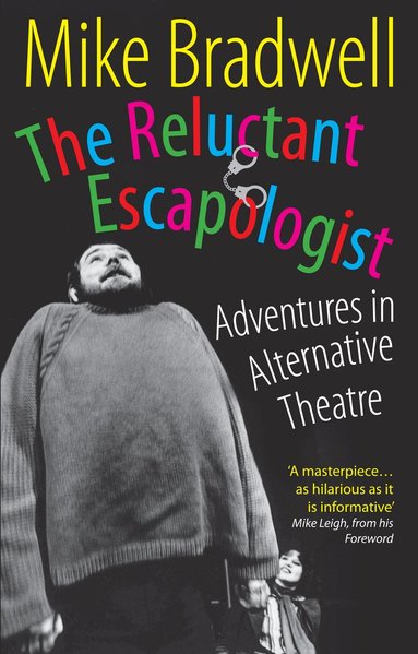 bokomslag Reluctant Escapologist: Adventures in Alternative Theatre