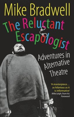 The Reluctant Escapologist: Adventures in Alternative Theatre 1